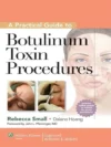 Small’s Practical Guide To Botulinum Toxin Procedures 2nd Edition