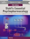 Stahl’s Essential Psychopharmacology: Neuroscientific Basis and Practical Applications 5th Edition