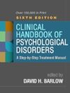 Clinical Handbook of Psychological Disorders A Step by Step Treatment Manual 6th Edition
