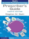 Prescriber’s Guide: Stahl’s Essential Psychopharmacology — 8th Edition (Stephen M. Stahl)