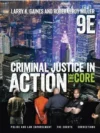 Criminal Justice in Action: The Core, 9th Edition – Academic Textbook